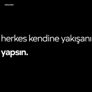 herkes kendine yakışanı yapsın