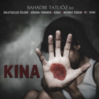 Kına (feat. Bulutsuzluk Özlemi, Gökhan Türkmen, Kubat, Mehmet Erdem, Pi & Tepki)