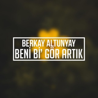 Beni Bi’ Gör Artık