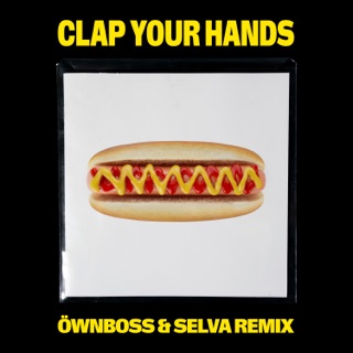 Clap Your Hands (Öwnboss & Selva Radio Extended Mix)