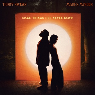 Some Things I’ll Never Know (feat. Maren Morris)
